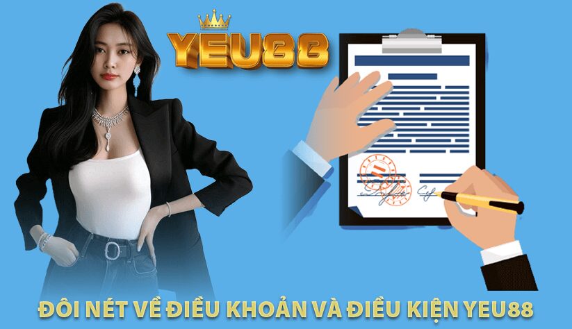 Đôi Nét Về Điều Khoản Và Điều Kiện Yeu88