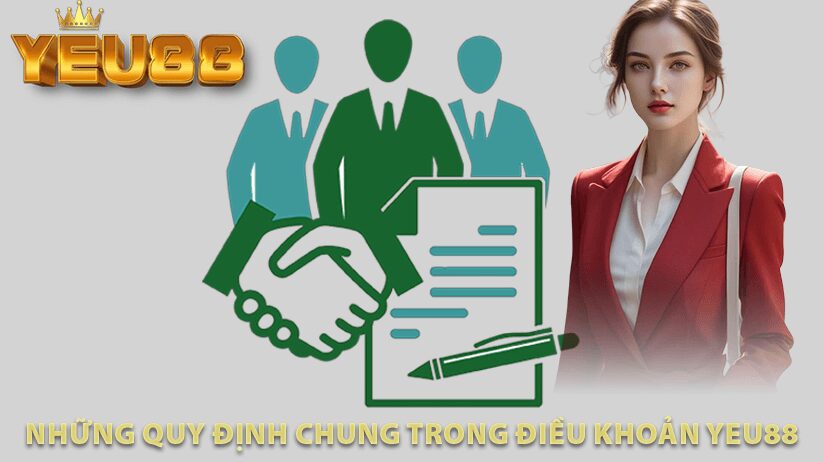 Những Quy Định Chung Trong Điều Khoản Yeu88