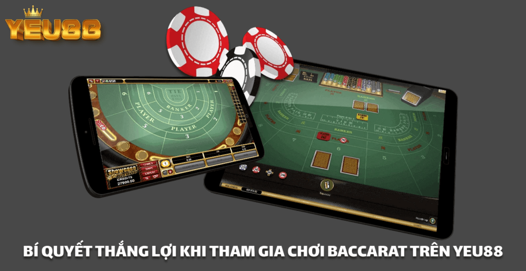 BÍ QUYẾT THẮNG LỢI KHI THAM GIA CHƠI BACCARAT TRÊN YEU88