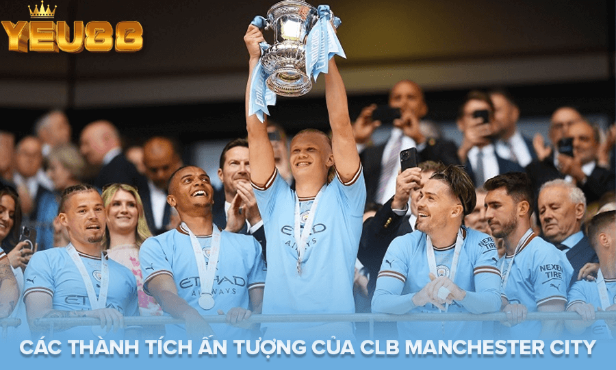 CÁC THÀNH TÍCH ẤN TƯỢNG CỦA CLB MANCHESTER CITY